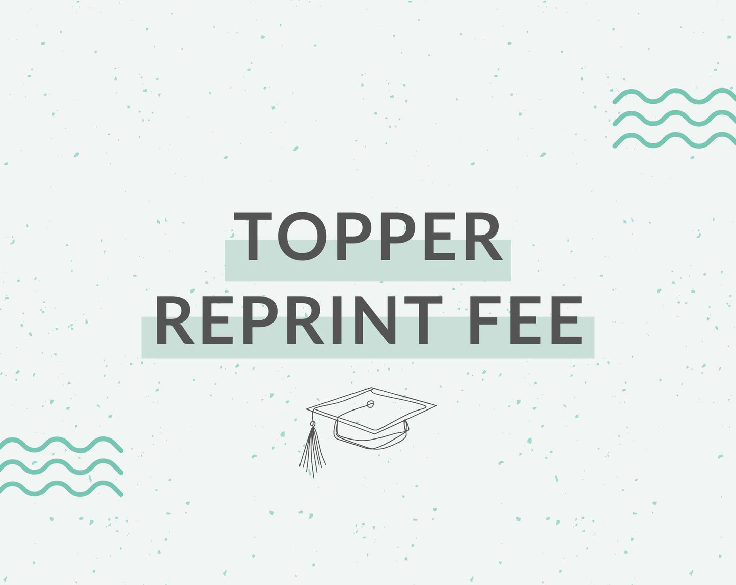 Topper Reprint Fee