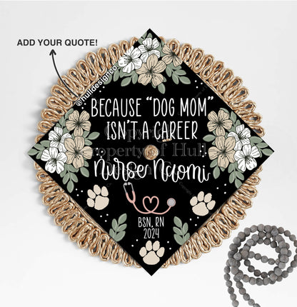 Custom "Paw Print Perfection" Graduation Cap Topper, Nursing Graduation Cap, Grad Cap Custom, Custom Grad Cap, Dog Mom Gift, Graduation Gift