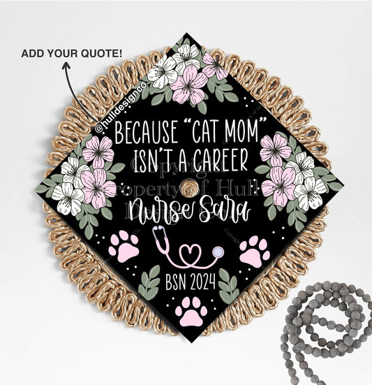 Custom "Cat Mom" Graduation Cap Topper, Nursing Graduation Cap, Graduation Cap Custom, Graduation Cap Topper, Nurse Graduation, Cat Mom Gift