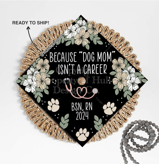 "Dog Mom" Nursing Graduation Cap Topper