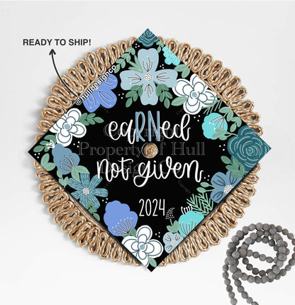 "eaRNed not given" Nursing Graduation Cap Topper