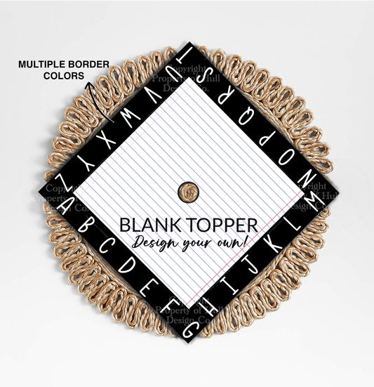 Printed Blank Teacher Graduation Cap Topper